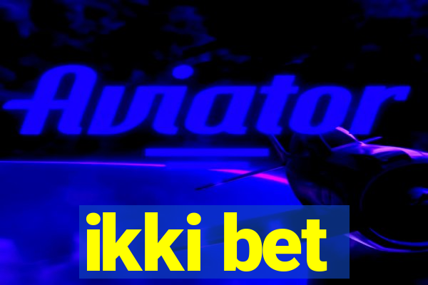 ikki bet