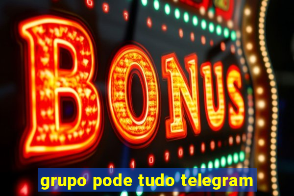 grupo pode tudo telegram