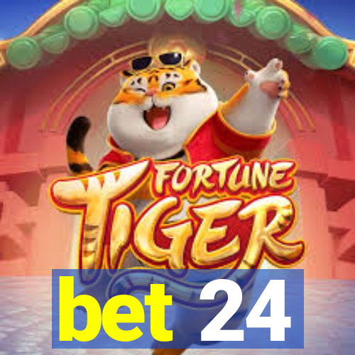 bet 24