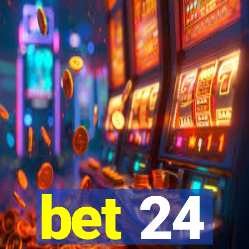 bet 24