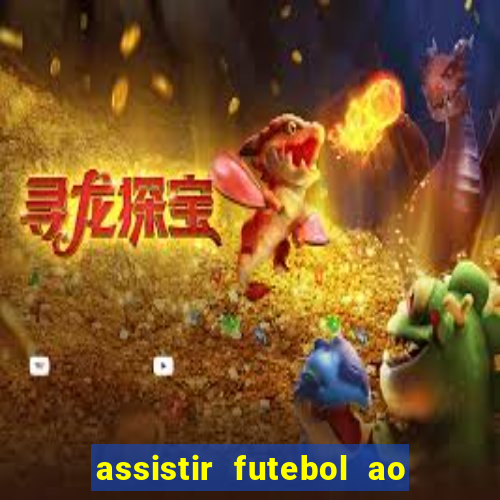 assistir futebol ao vivo multimarcas