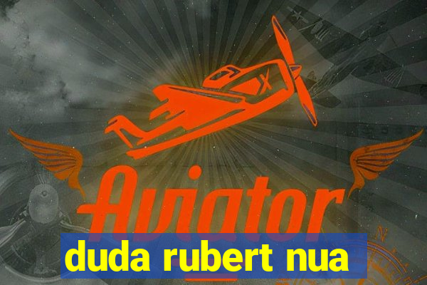 duda rubert nua