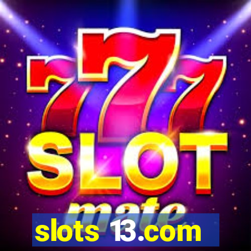 slots 13.com