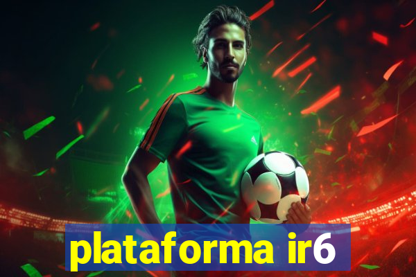 plataforma ir6