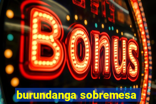 burundanga sobremesa