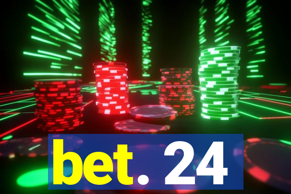 bet. 24