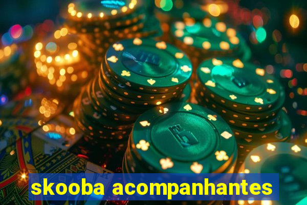 skooba acompanhantes