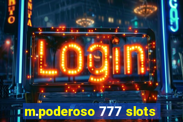 m.poderoso 777 slots