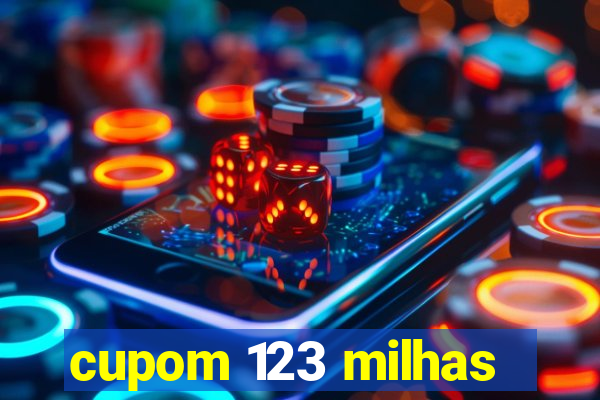 cupom 123 milhas