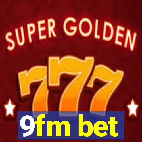 9fm bet