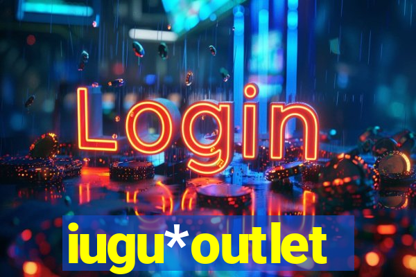 iugu*outlet