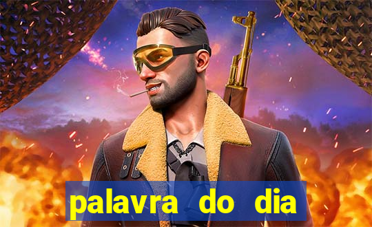 palavra do dia jogo contexto