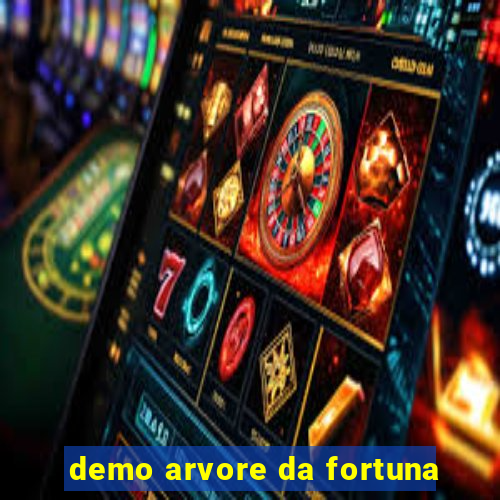 demo arvore da fortuna