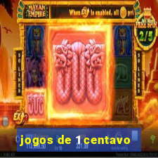 jogos de 1 centavo