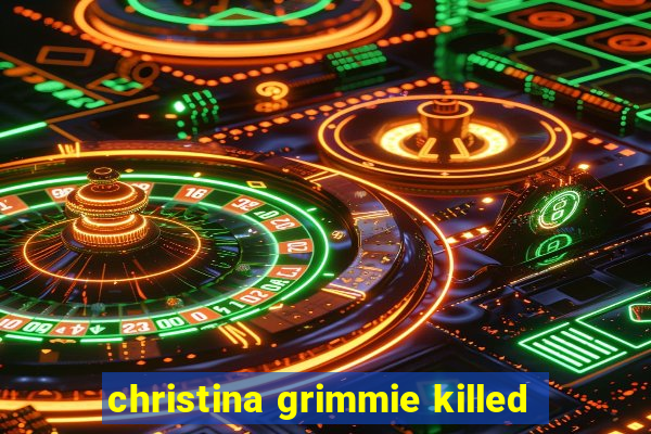 christina grimmie killed