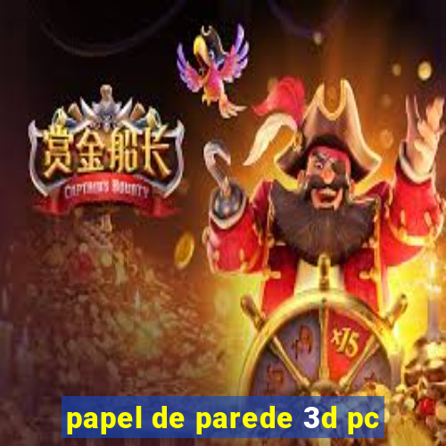 papel de parede 3d pc