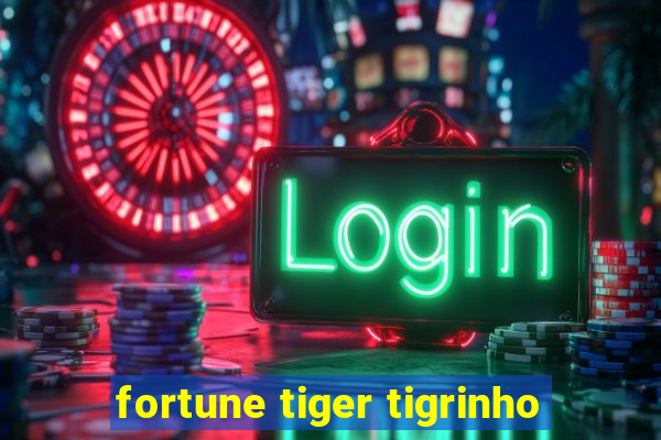 fortune tiger tigrinho