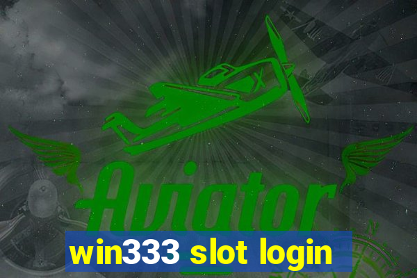 win333 slot login