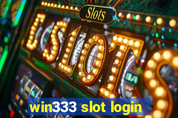 win333 slot login