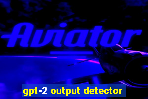 gpt-2 output detector