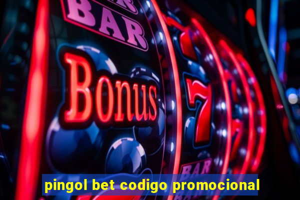 pingol bet codigo promocional