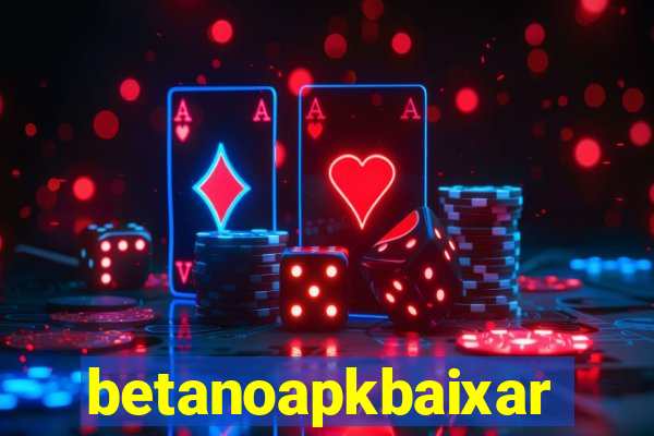 betanoapkbaixar