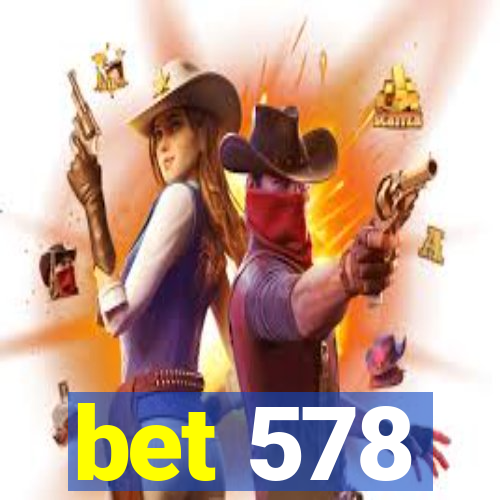 bet 578