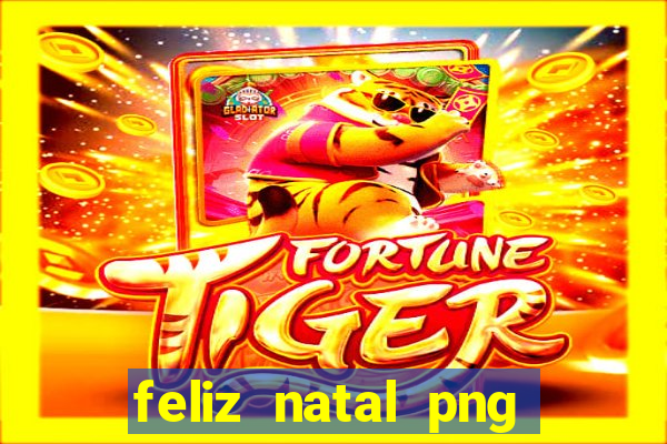 feliz natal png para imprimir