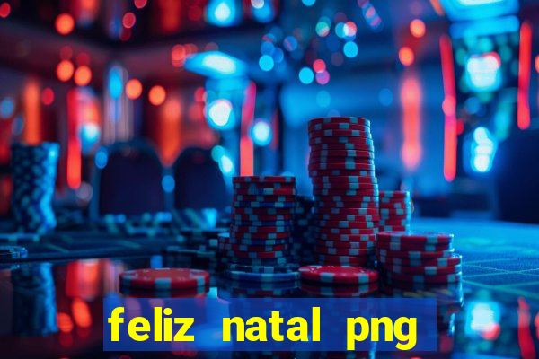 feliz natal png para imprimir