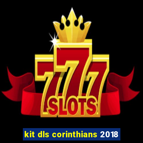 kit dls corinthians 2018