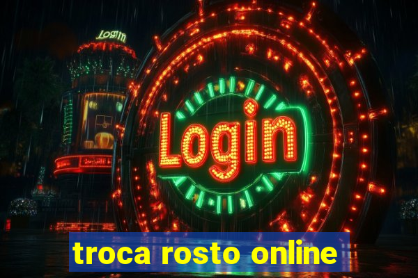 troca rosto online