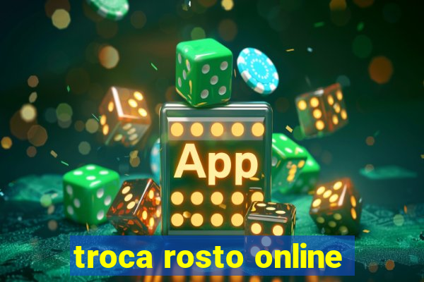 troca rosto online