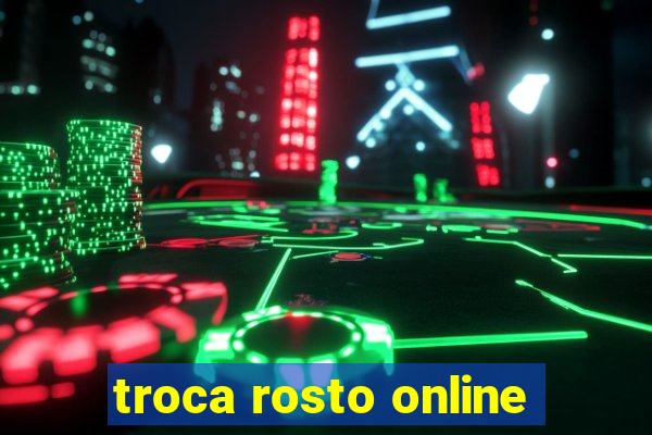 troca rosto online