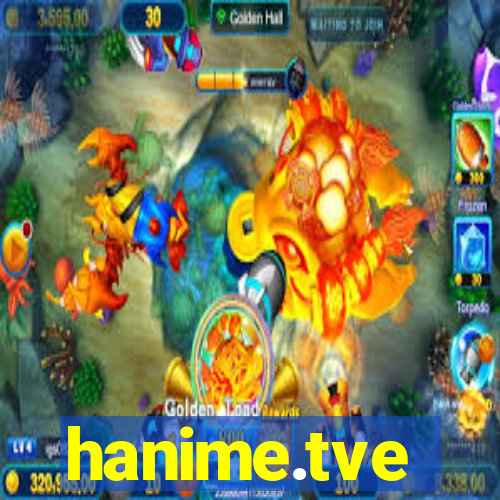 hanime.tve