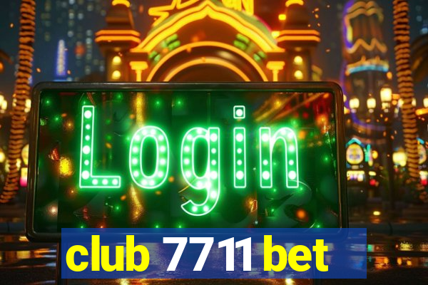 club 7711 bet