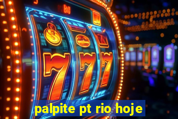 palpite pt rio hoje