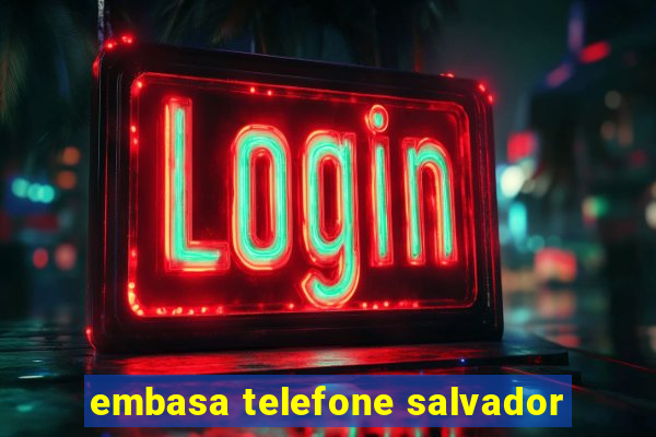 embasa telefone salvador