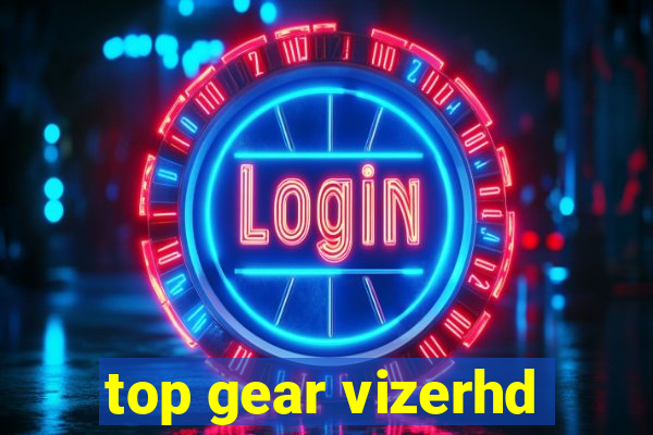 top gear vizerhd