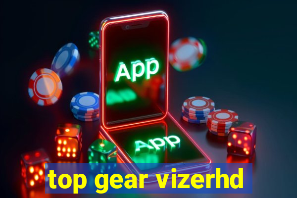 top gear vizerhd