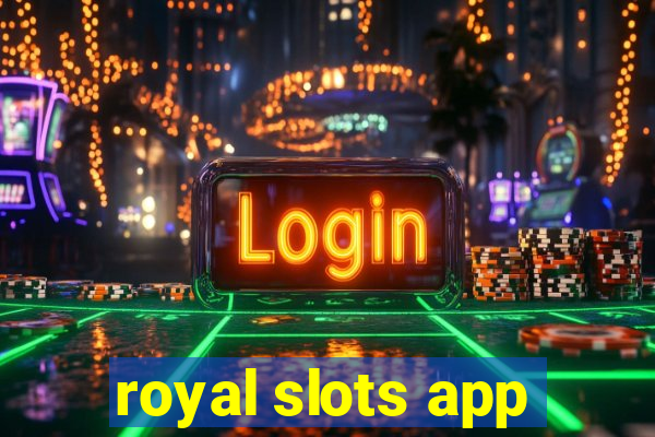 royal slots app