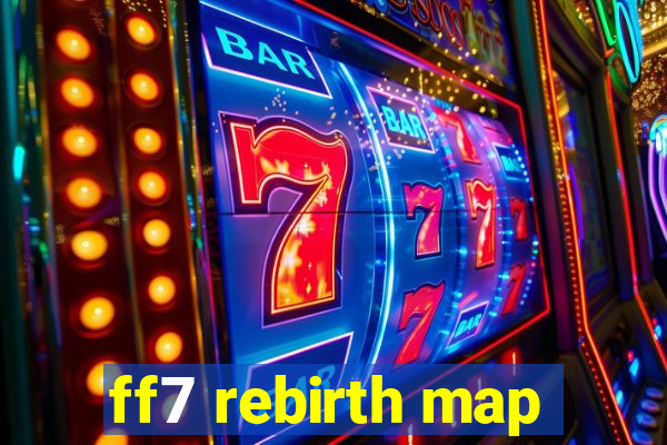 ff7 rebirth map