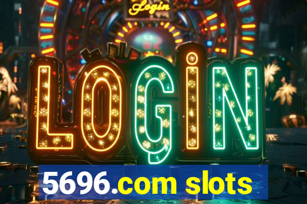 5696.com slots