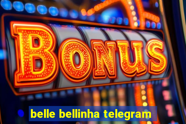 belle bellinha telegram