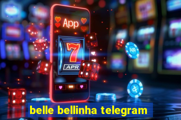 belle bellinha telegram