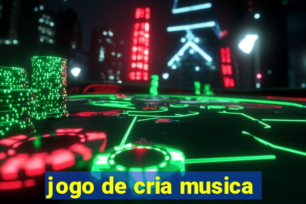 jogo de cria musica