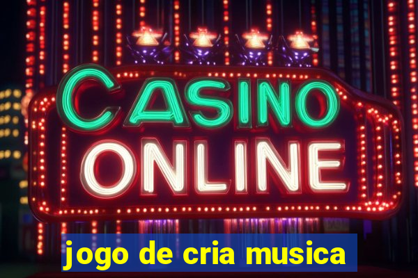 jogo de cria musica