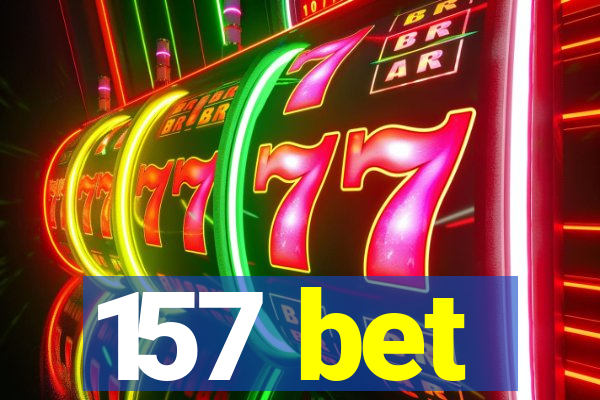 157 bet