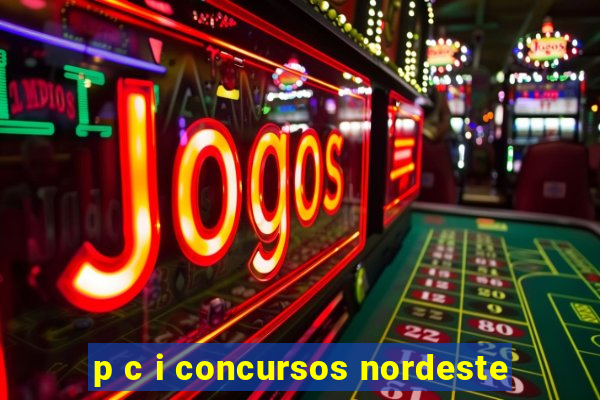 p c i concursos nordeste