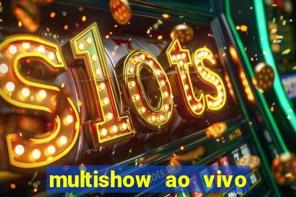 multishow ao vivo online gratis