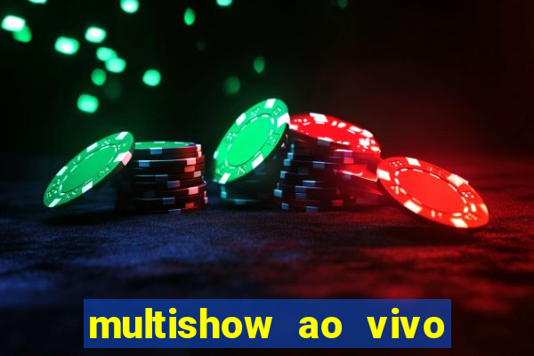 multishow ao vivo online gratis